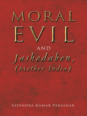 cover image of Moral Evil  and Jashodaben, (Mother India)